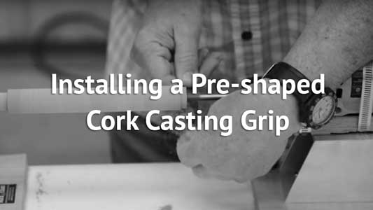 Installing a Pre-shaped Cork Casting Grip by Flexcoat